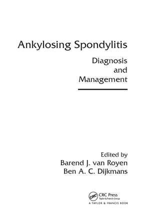 Ankylosing Spondylitis: Diagnosis and Management de Barend J. van Royen