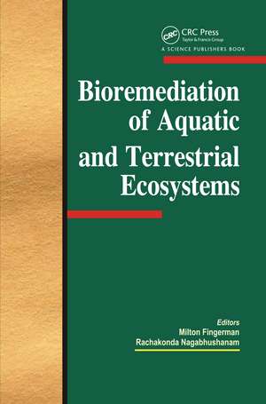 Bioremediation of Aquatic and Terrestrial Ecosystems de Milton Fingerman