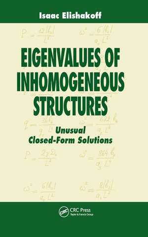 Eigenvalues of Inhomogeneous Structures: Unusual Closed-Form Solutions de Isaac Elishakoff