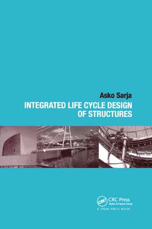 Integrated Life Cycle Design of Structures de Asko Sarja