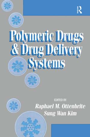 Polymeric Drugs and Drug Delivery Systems de Raphael M. Ottenbrite