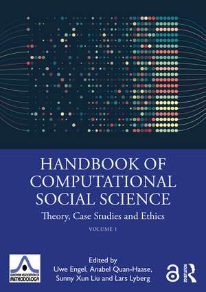 Handbook of Computational Social Science, Volume 1: Theory, Case Studies and Ethics de Uwe Engel