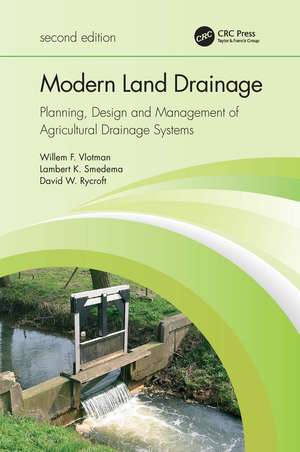 Modern Land Drainage: Planning, Design and Management of Agricultural Drainage Systems de Willem Vlotman