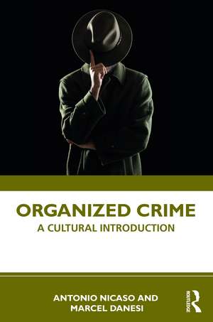 Organized Crime: A Cultural Introduction de Antonio Nicaso