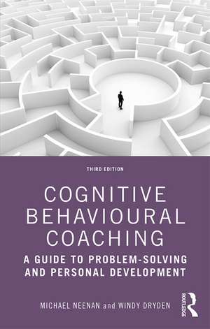 Cognitive Behavioural Coaching: A Guide to Problem Solving and Personal Development de Michael Neenan