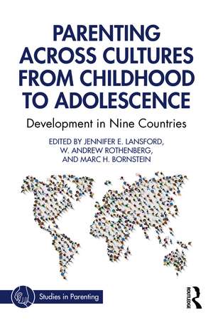 Parenting Across Cultures from Childhood to Adolescence: Development in Nine Countries de Jennifer E. Lansford