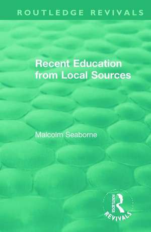 Recent Education from Local Sources de Malcolm Seaborne