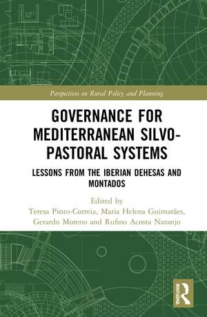 Governance for Mediterranean Silvopastoral Systems: Lessons from the Iberian Dehesas and Montados de Teresa Pinto-Correia