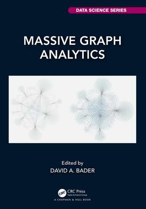 Massive Graph Analytics de David A. Bader