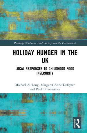 Holiday Hunger in the UK: Local Responses to Childhood Food Insecurity de Michael A. Long