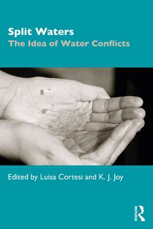 Split Waters: The Idea of Water Conflicts de Luisa Cortesi