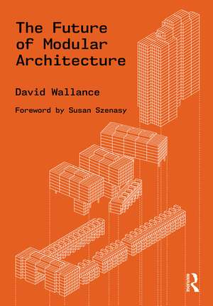 The Future of Modular Architecture de David Wallance