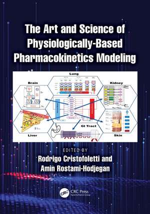 The Art and Science of Physiologically-Based Pharmacokinetics Modeling de Rodrigo Cristofoletti