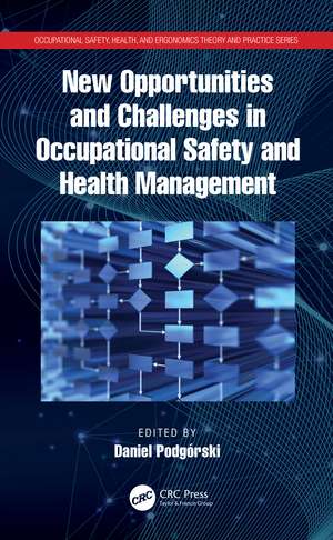 New Opportunities and Challenges in Occupational Safety and Health Management de Daniel Podgórski