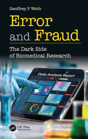 Error and Fraud: The Dark Side of Biomedical Research de Geoffrey Webb