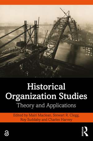 Historical Organization Studies: Theory and Applications de Mairi Maclean