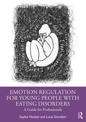 Emotion Regulation for Young People with Eating Disorders: A Guide for Professionals de Sophie Nesbitt