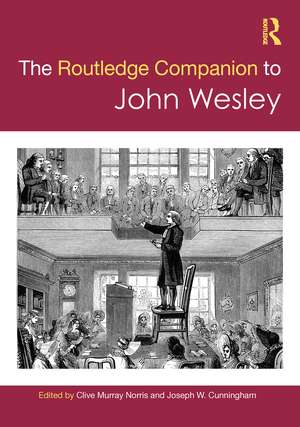 The Routledge Companion to John Wesley de Clive Murray Norris