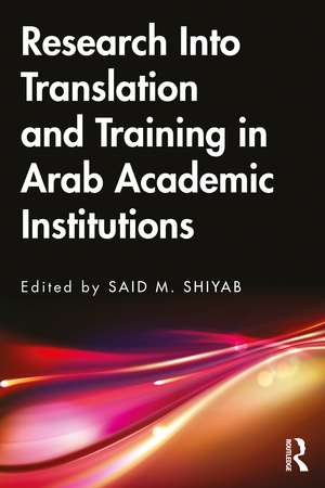 Research Into Translation and Training in Arab Academic Institutions de Said M. Shiyab