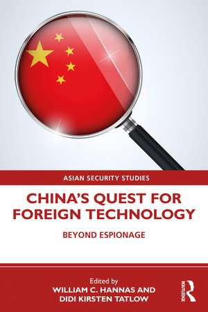 China's Quest for Foreign Technology: Beyond Espionage de William C. Hannas