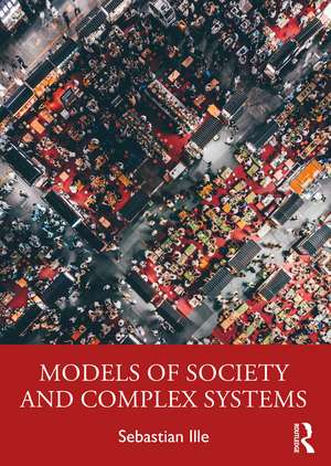 Models of Society and Complex Systems de Sebastian Ille