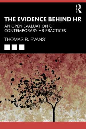 The Evidence Behind HR: An Open Evaluation of Contemporary HR Practices de Thomas R. Evans