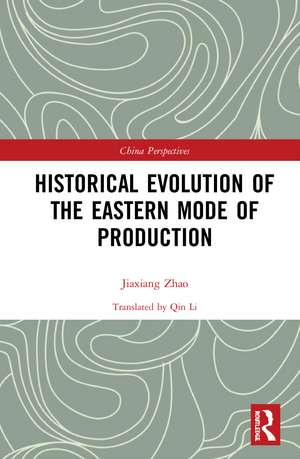 Historical Evolution of the Eastern Mode of Production de Zhao Jiaxiang