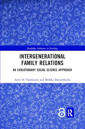 Intergenerational Family Relations: An Evolutionary Social Science Approach de Antti Tanskanen