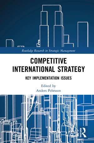 Competitive International Strategy: Key Implementation Issues de Anders Pehrsson