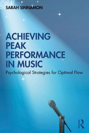 Achieving Peak Performance in Music: Psychological Strategies for Optimal Flow de Sarah Sinnamon