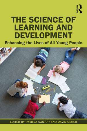 The Science of Learning and Development: Enhancing the Lives of All Young People de Pamela Cantor