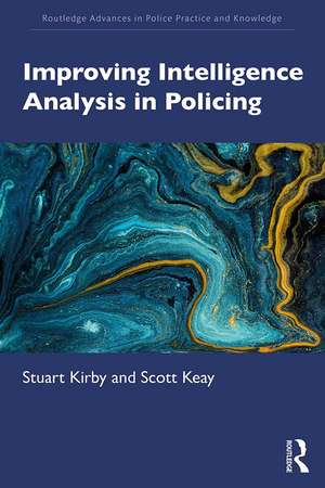 Improving Intelligence Analysis in Policing de Stuart Kirby