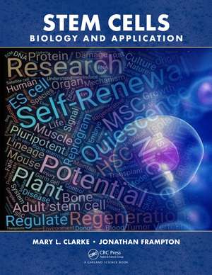 Stem Cells: Biology and Application de Mary Clarke