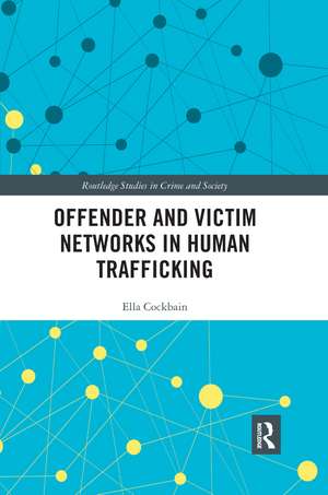 Offender and Victim Networks in Human Trafficking de Ella Cockbain