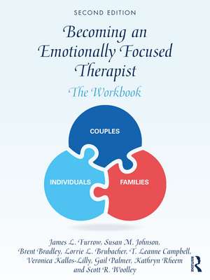 Becoming an Emotionally Focused Therapist: The Workbook de James L. Furrow