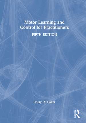 Motor Learning and Control for Practitioners de Cheryl Coker