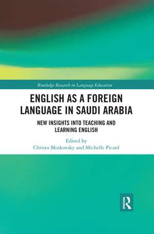 English as a Foreign Language in Saudi Arabia: New Insights into Teaching and Learning English de Christo Moskovsky