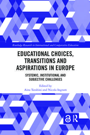 Educational Choices, Transitions and Aspirations in Europe: Systemic, Institutional and Subjective Challenges de Aina Tarabini