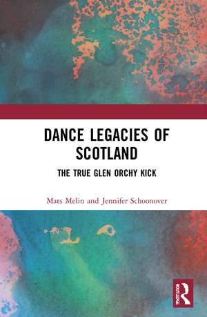 Dance Legacies of Scotland: The True Glen Orchy Kick de Mats Melin