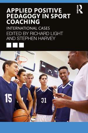 Applied Positive Pedagogy in Sport Coaching: International Cases de Richard Light