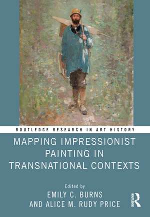 Mapping Impressionist Painting in Transnational Contexts de Emily C. Burns