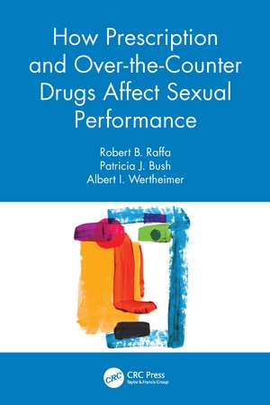 How Prescription and Over-the-Counter Drugs Affect Sexual Performance de Robert B. Raffa