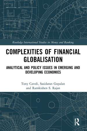 Complexities of Financial Globalisation: Analytical and Policy Issues in Emerging and Developing Economies de Tony Cavoli