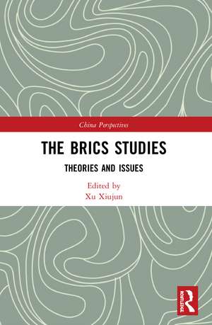 The BRICS Studies: Theories and Issues de Xu Xiujun