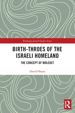 Birth-Throes of the Israeli Homeland: The Concept of Moledet de David Ohana