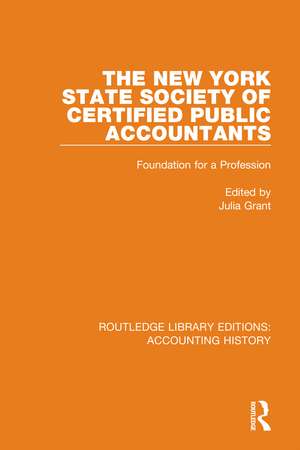 The New York State Society of Certified Public Accountants: Foundation for a Profession de Julia Grant