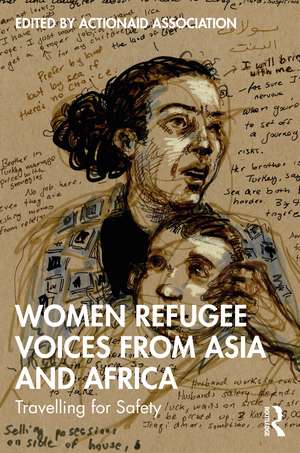 Women Refugee Voices from Asia and Africa: Travelling for Safety de ActionAid Association