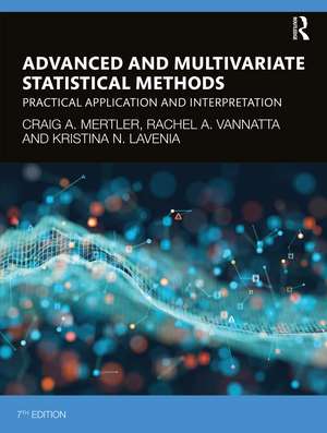 Advanced and Multivariate Statistical Methods: Practical Application and Interpretation de Craig A. Mertler