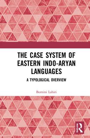 The Case System of Eastern Indo-Aryan Languages: A Typological Overview de Bornini Lahiri