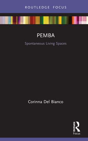 Pemba: Spontaneous Living Spaces de Corinna Del Bianco